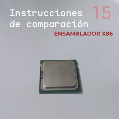 Ensamblador X86 - Parte 15 Instrucciones de comparación
