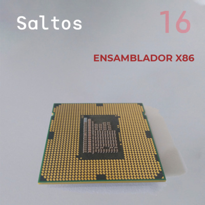 Ensamblador X86 - Parte 16 Saltos
