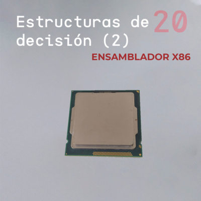 Ensamblador X86 - Parte 20 Estructuras de decisión (2)
