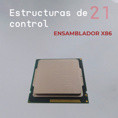 Ensamblador X86 - Parte 21 Estructuras de control