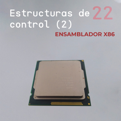 Ensamblador X86 - Parte 22 Estructuras de control (2)