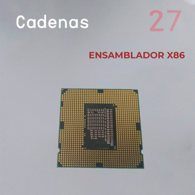 Ensamblador X86 - Parte 27 Cadenas