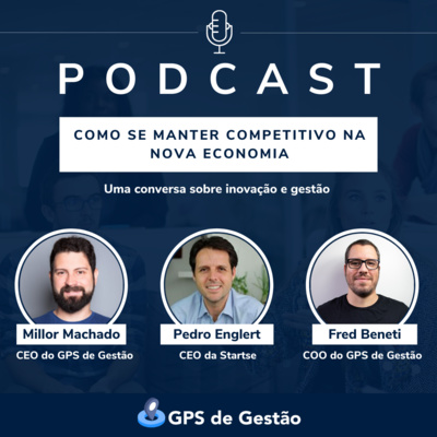 16. Como se manter competitivo na nova economia - Pedro Englert - Startse
