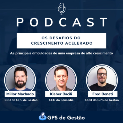 19. Os desafios do crescimento acelerado - Kleber Bacili - Sensedia