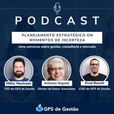 22. Planejamento estratégico em momentos de incerteza - Antonio Napole - Kaiser Associates