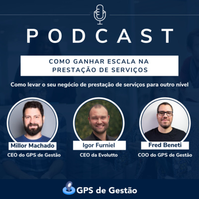 23. Como ganhar escala na prestação de serviços - Igor Furniel - Evolutto