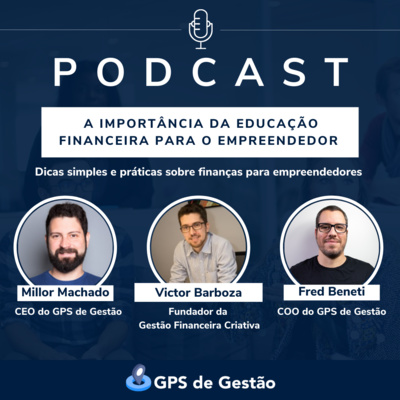 25. A importância da educação financeira para o empreendedor - Victor Barboza