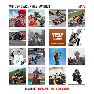EP. 77: Review MotoGP Season 2021: Awal Era Baru (bersama Scherazade Mulia Saraswati) episode artwork