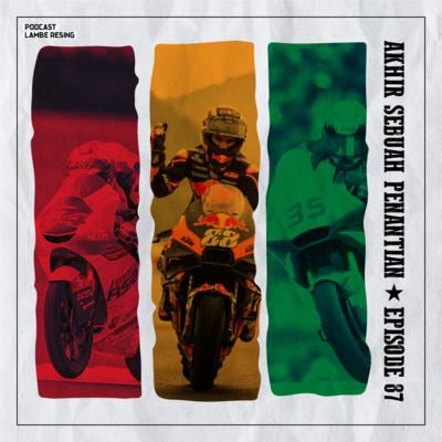 EP. 87: Akhir Sebuah Penantian! (Review MotoGP dan GP Mandalika) episode artwork