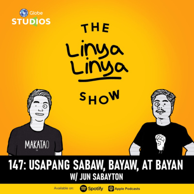 147: Usapang Sabaw, Bayaw, at Bayan w/ Jun Sabayton