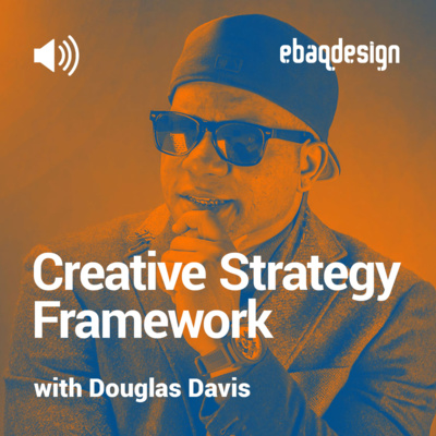 Creative Strategy Framework with Douglas Davis