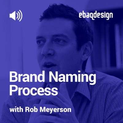 Brand Naming Process with Rob Meyerson