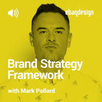 Brand Strategy Framework with Mark Pollard
