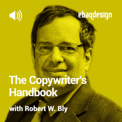 The Copywriter's Handbook with Robert W. Bly