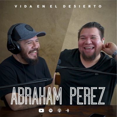 Voces del Desierto #1 Ft. Abraham Perez