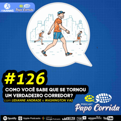 #126 Como você sabe que se tornou um verdadeiro corredor?