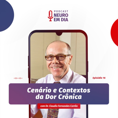 Neuro em dia: #16 Cenário e contextos da Dor Crônica episode artwork