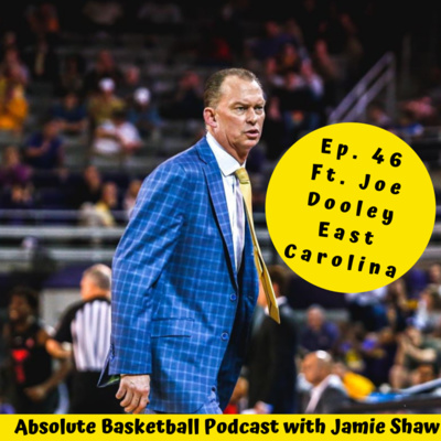 Ep. 46 Ft. Joe Dooley of East Carolina | Growing up in Jersey, AAU Then & Now, ECU Looking Forward and So Much MORE!!