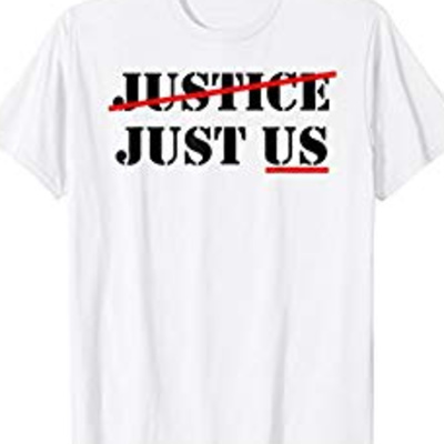 No Justice...Just Us