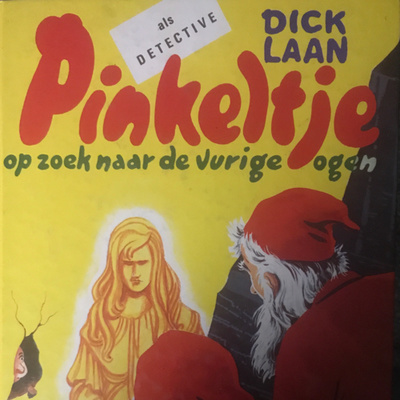 Pinkeltje op zoek naar de vurige ogen - geschreven door Dick Laan Pinkeltje op zoek naar de vurige ogen - geschreven door Dick Laan