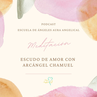 Meditación escudo de amor con el arcángel Chamuel ❤️😇