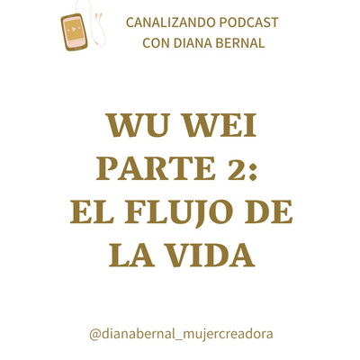 Wu Wei parte 2: el flujo de la vida