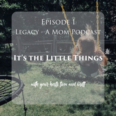 Legacy - A Mom Podcast