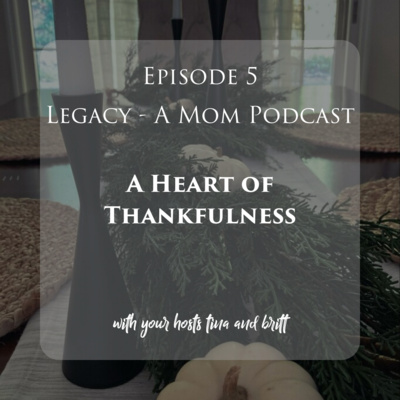 Legacy - A Mom Podcast