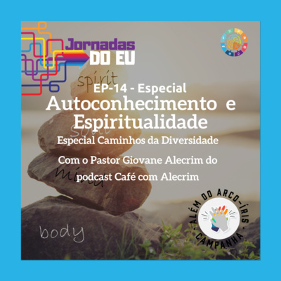 EP-14 Autoconhecimento e espiritualidade - Caminhos da diversidade