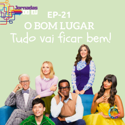 EP - 21 The Good Place - Tudo está bem - Especial de Série 