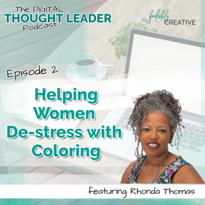 Ep 2 - Helping Women De-stress with Coloring with Rhonda Thomas