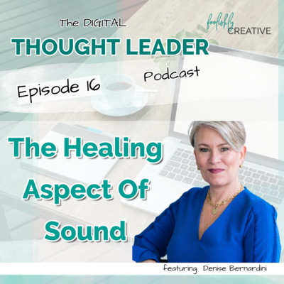 EP - 16 The Healing Aspect of Sound.