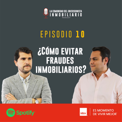 PODCAST | EPISODIO 10 | ¿CÓMO EVITAR FRAUDES INMOBILIARIOS? PODCAST | EPISODIO 10 | ¿CÓMO EVITAR FRAUDES INMOBILIARIOS?
