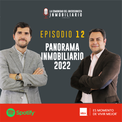 PODCAST | EPISODIO 12 | PANORAMA INMOBILIARIO 2022 PODCAST | EPISODIO 12 | PANORAMA INMOBILIARIO 2022