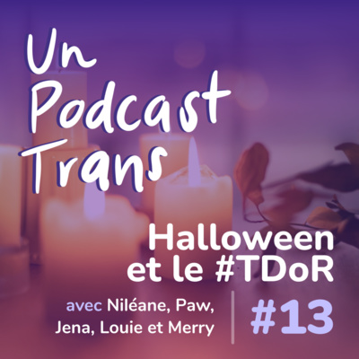 #13 - Halloween et le TDoR