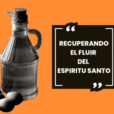 Como recuperar el fluir del Espíritu Santo