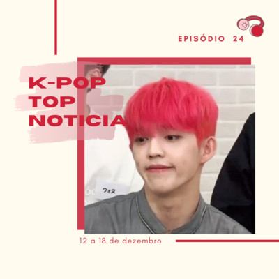 KPT Noticia #24: Mais mudanças no serviço militar, uma nova leva de COVID entre os idols e outras notícias da semana