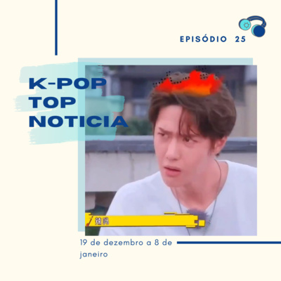 KPT Noticia #25: Baixas, disbands, casos de polícia e idols mudando de empresa, e muito mais que rolou na virada de ano