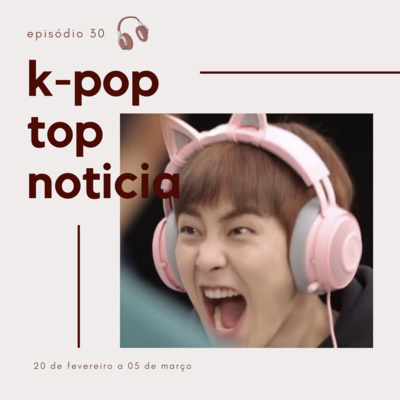 KPT Noticia #30: rinha de plataforma de streaming, ex-idol sendo preso, primeira win do ONF e muito mais