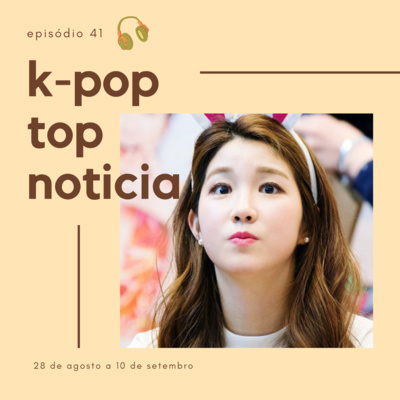 KPT Noticia #41: COVID, idols com sentenças de prisão, disbands confusos, festival e mais