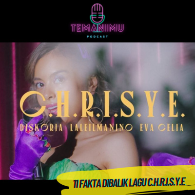 13. #ShowbizCorner : 11 Fakta dibalik lagu C.H.R.I.S.Y.E (Diskoria, Laleilmanino dan Eva Celia) by TEMANIMU