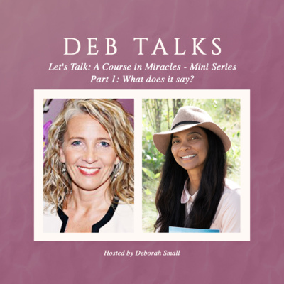 Let's Talk: A Course in Miracles - Mini Series - Part 1 - Ideas vs Form