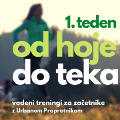 Od hoje do teka 1. teden