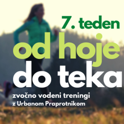 Od hoje do teka 7. teden
