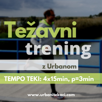 Težavni trening: tempo teki 4x15min, p3min