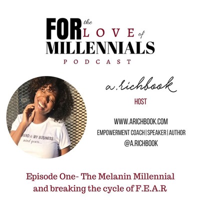 Ep One-The Melanin Millennial and Breaking the Cycle of FEAR episode artwork