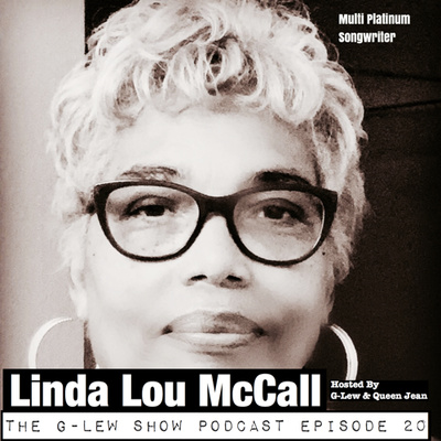 The G-Lew Show Episode 20 Featuring Linda Lou McCall (Multi Platinum Songwriter)