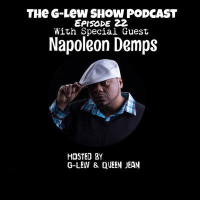 The G-Lew Podcast Episode 22 With Special Guest Napoleon Demps (Flint, Michigan)