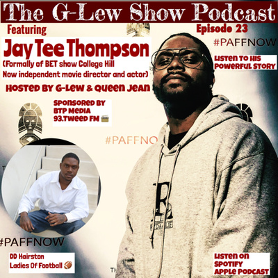 The G-Lew Podcast Episode 23 Featuring Jay Tee Thompson 