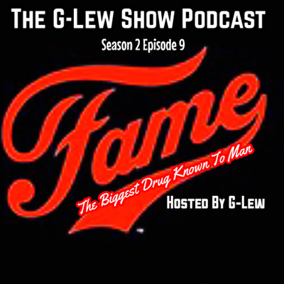 The Fame Episode: Biggest Drug Know To Man (Season 2: Episode 9)